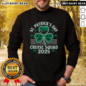 Top St. Patrick's Day Cruise Squad 2025 sweatshirt featuring a vibrant design perfect for a lucky cruise adventure.