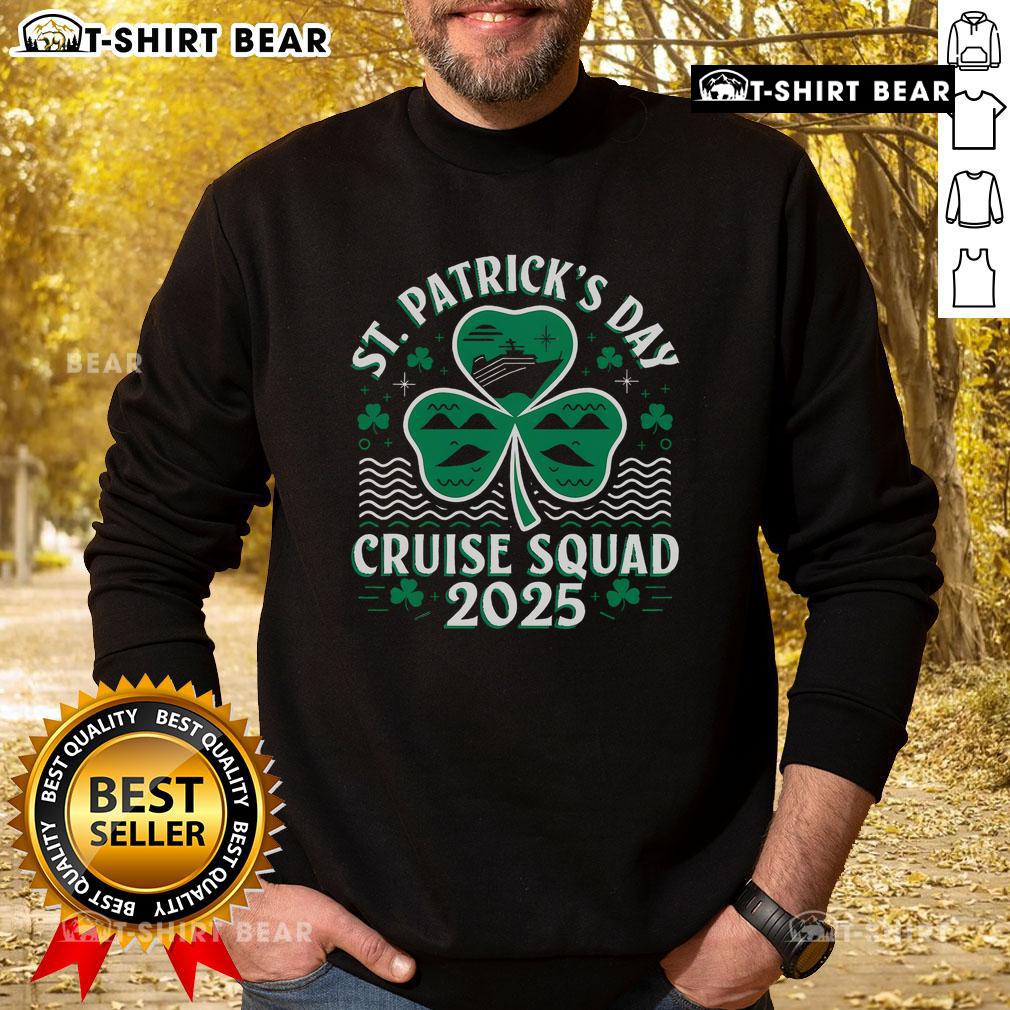 Top St. Patrick's Day Cruise Squad 2025 sweatshirt featuring a vibrant design perfect for a lucky cruise adventure.