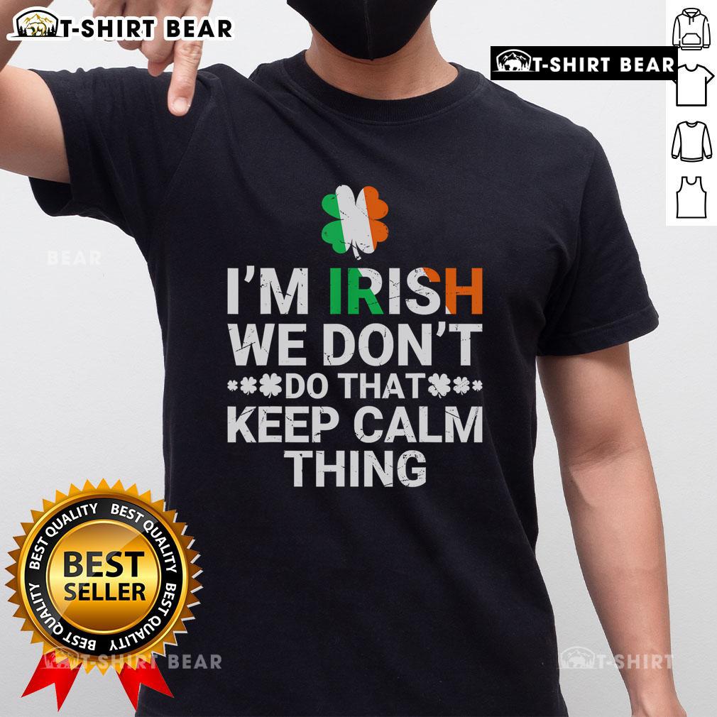 Top St Patrick's Day T-shirt featuring an Irish flag and humorous 'I'm Irish, we don't do that keep calm' slogan.