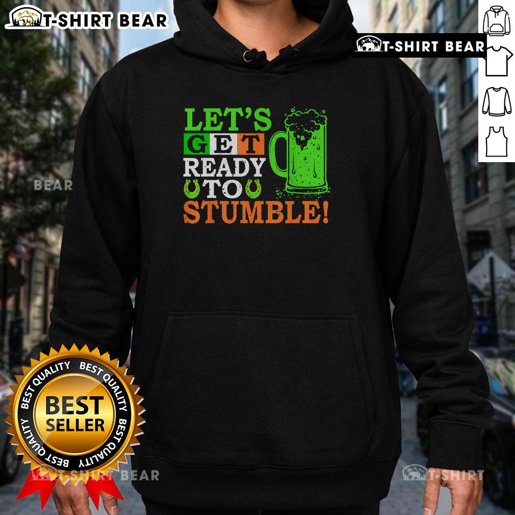 Cozy hoodie for St. Patrick's Day featuring 'Let's Get Ready To Stumble' design, perfect for beer lovers celebrating.