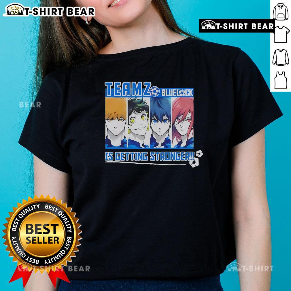 Top Teams Blue Lock is Getting Stronger Ladies Tee featuring vibrant design for fans of the popular anime series.