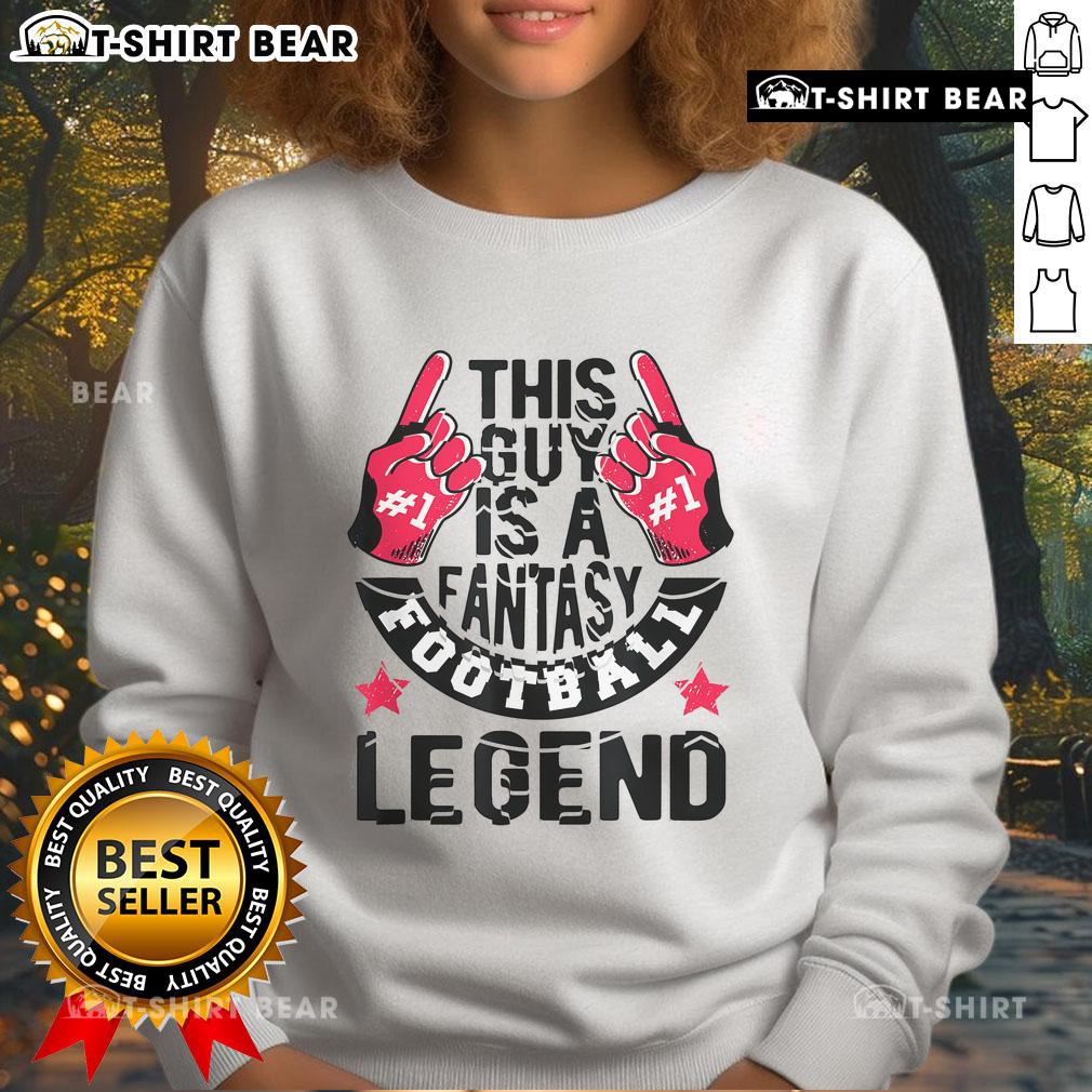 Top This Guy is a Fantasy Football Legend sweatshirt featuring bold graphics and a comfortable fit for fans.