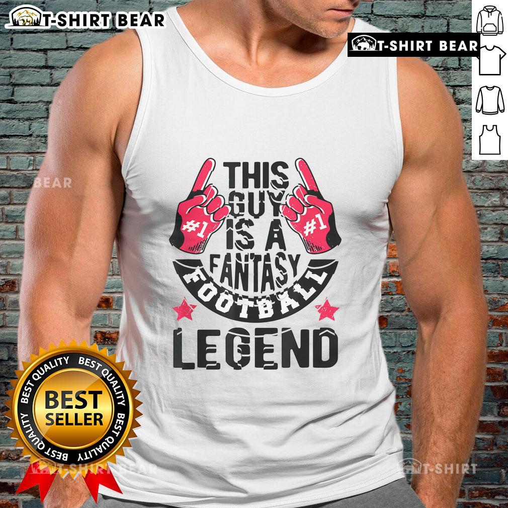 Top This Guy Is A Fantasy Football Legend tank top featuring bold graphic design, perfect for football fans and enthusiasts.