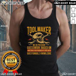 Skull tank top design featuring the phrase 'Top Toolmaker: Precision Guesswork Based on Unreliable Data' for unique style.