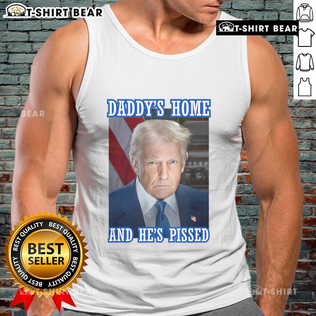 Alt Text: Top Trump Daddy's Home He's Pissed 2025 Inauguration portrait featuring a tank top design with bold graphics.