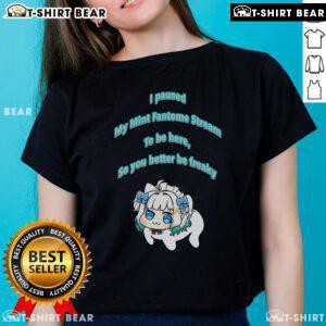 Awesome I Pause My Mint Fantome Stream meme ladies tee featuring a playful design for fans of Dororong humor.