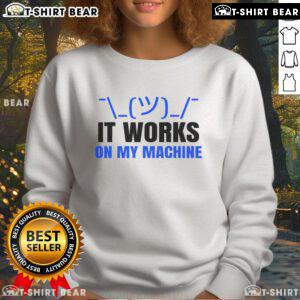 Funny coding programmer sweatshirt with 'It Works On My Machine' slogan, perfect for tech enthusiasts and developers.