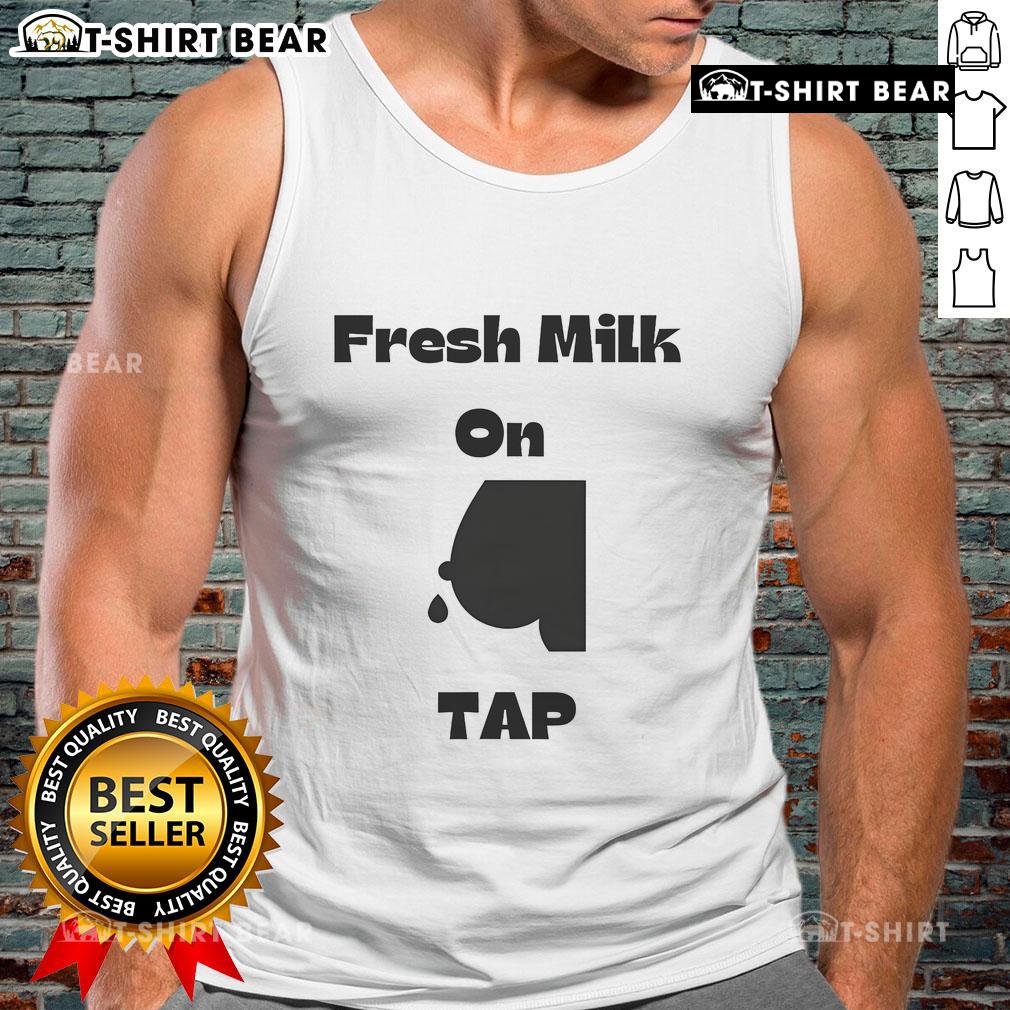 Funny Fresh Milk on Tap Tank Top design featuring a playful milk graphic, perfect for dairy lovers and casual wear.