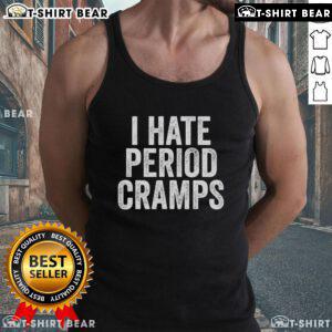 Funny 'I Hate Period Cramps' tank top featuring humorous feminine quote, perfect for expressing period pain with style.