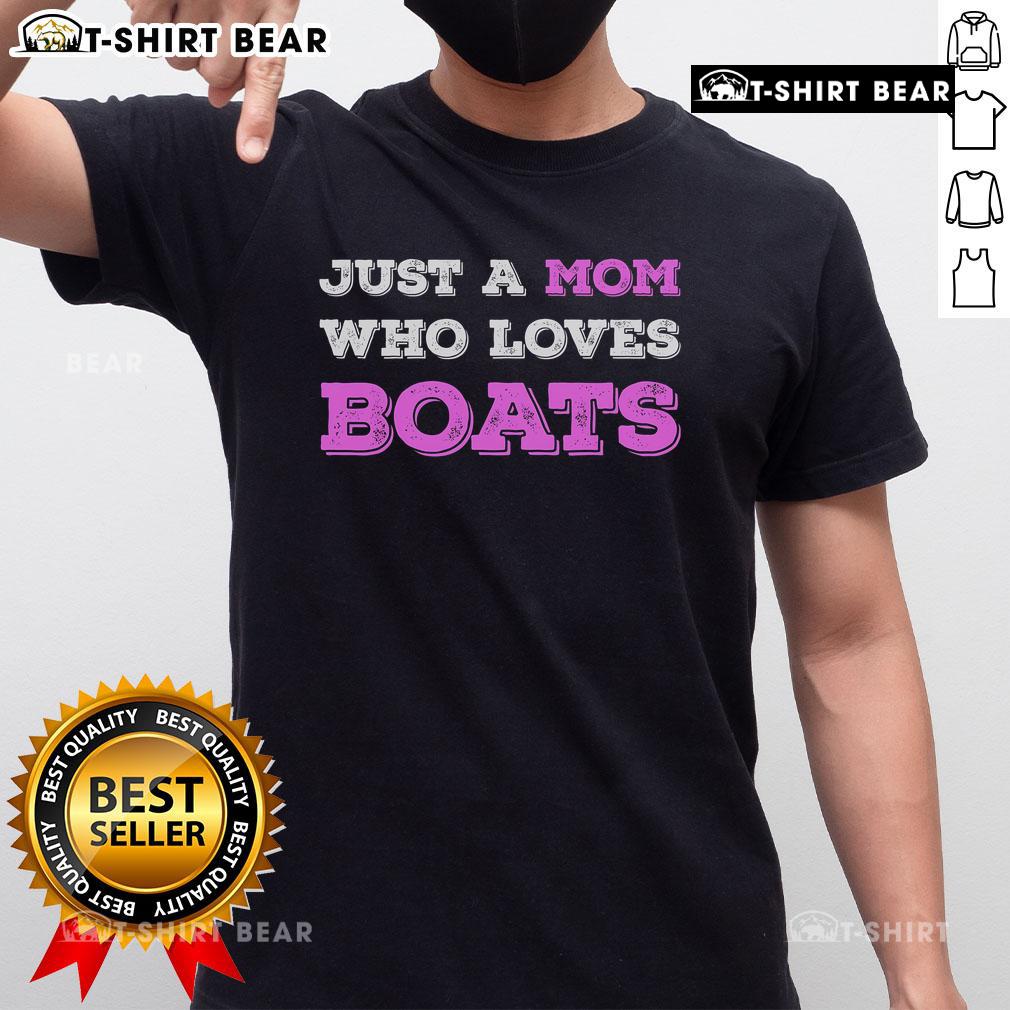 Funny Mom Who Loves Boats T-Shirt for Mother's Day, perfect gift for boat-loving moms celebrating their passion.