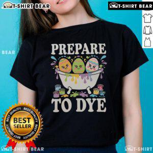 Funny Prepare to Dye Easter Egg dyeing eggs Bath Ladies Tee design with vibrant colors and playful graphics for Easter.