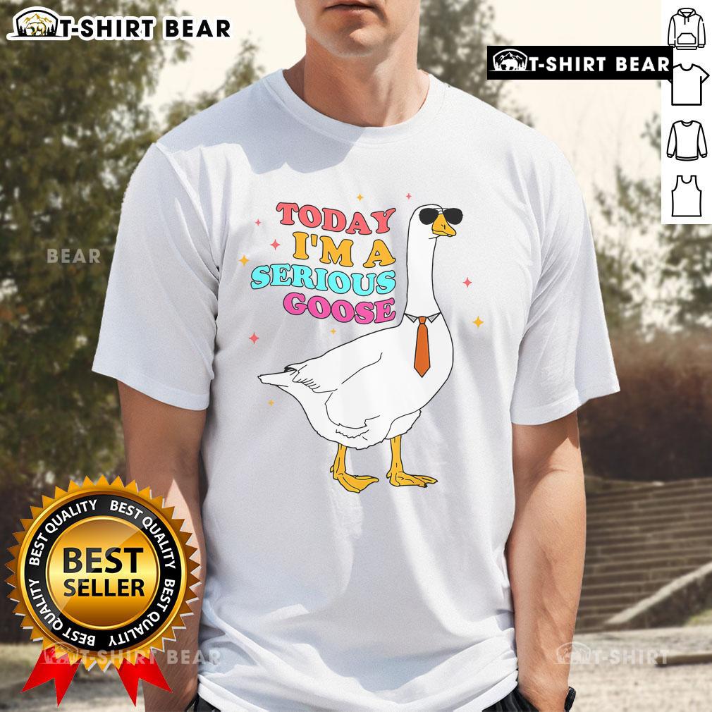 Funny 'Today I'm a Serious Goose' t-shirt featuring a cute goose graphic, perfect for quirky fashion lovers.