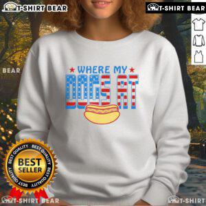 Funny sweatshirt with dog lover humor saying 'Where My Dogs At' featuring a hot dog design, perfect for pet enthusiasts.