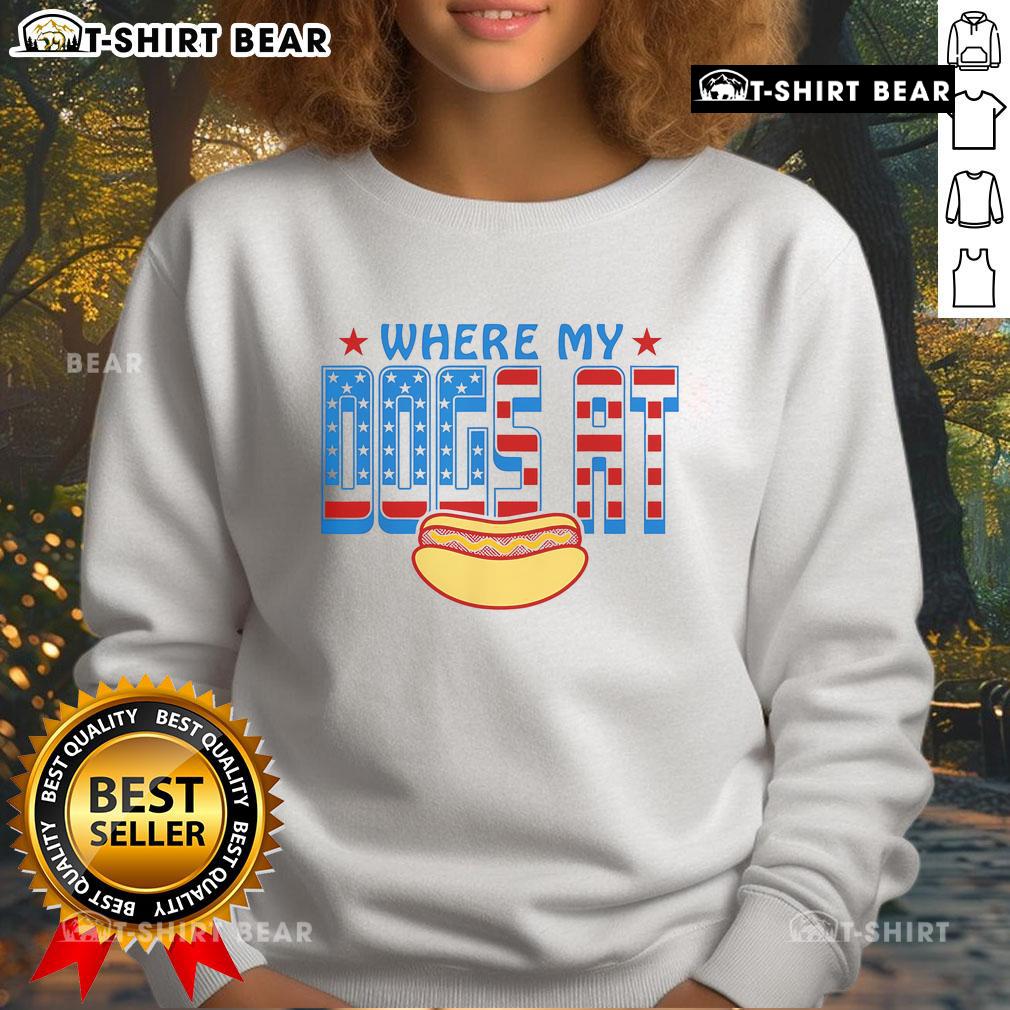 Funny sweatshirt with dog lover humor saying 'Where My Dogs At' featuring a hot dog design, perfect for pet enthusiasts.