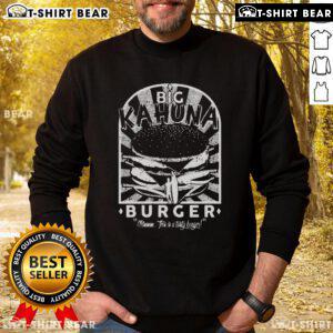 Cozy sweatshirt featuring the 'Good Big Kahuna Burger' design, perfect for burger lovers and casual wear enthusiasts.