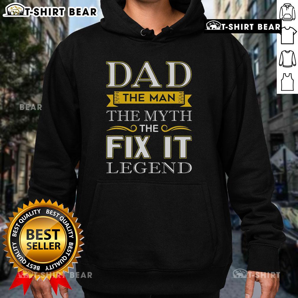Alt Text: Hot Dad hoodie featuring 'The Man, The Myth, The Fix-It Legend' design, perfect gift for fathers and handyman enthusiasts.