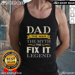 Hot Dad tank top featuring 'The Man, The Myth, The Fix-It Legend' design, perfect for stylish dads and summer outings.