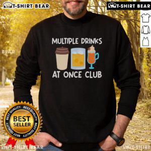 Funny sweatshirt featuring 'Nice Multiple Drinks At Once' design, perfect for club enthusiasts and party lovers.