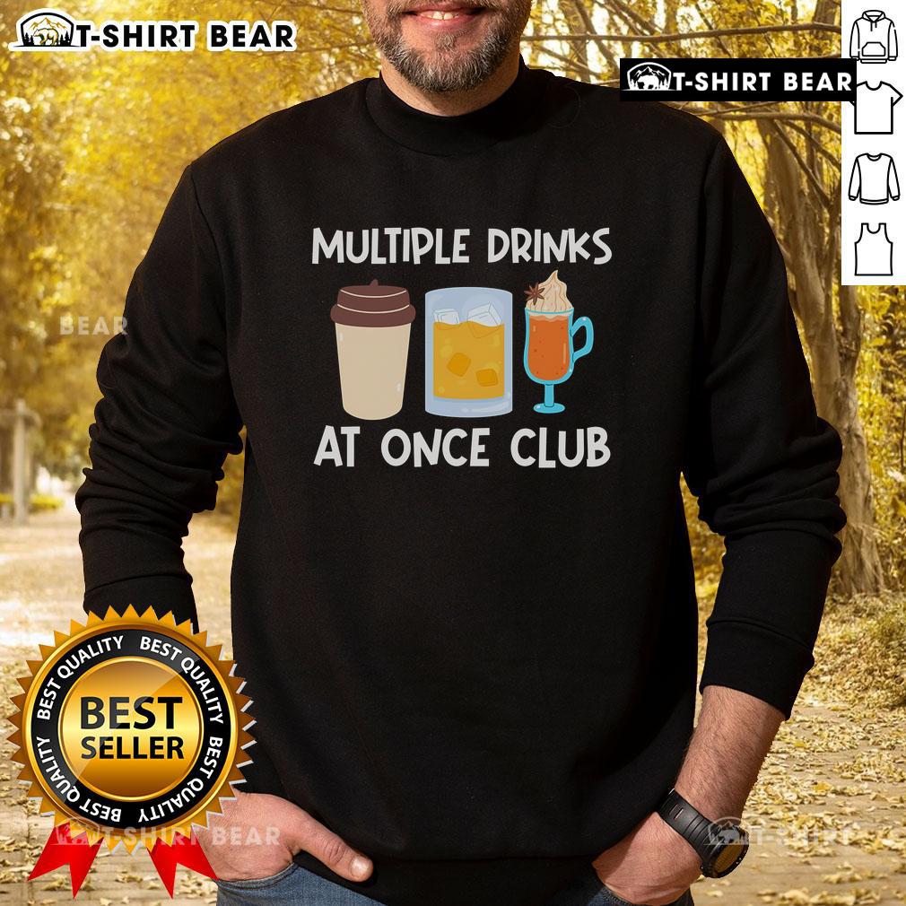 Funny sweatshirt featuring 'Nice Multiple Drinks At Once' design, perfect for club enthusiasts and party lovers.