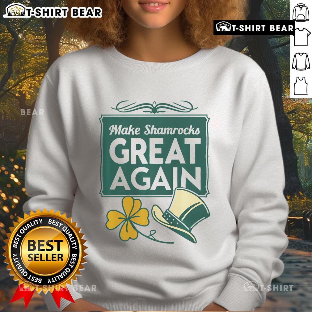 Patriotic Irish sweatshirt featuring 'Make Shamrocks Great Again' slogan, perfect for St. Patrick's Day celebrations.