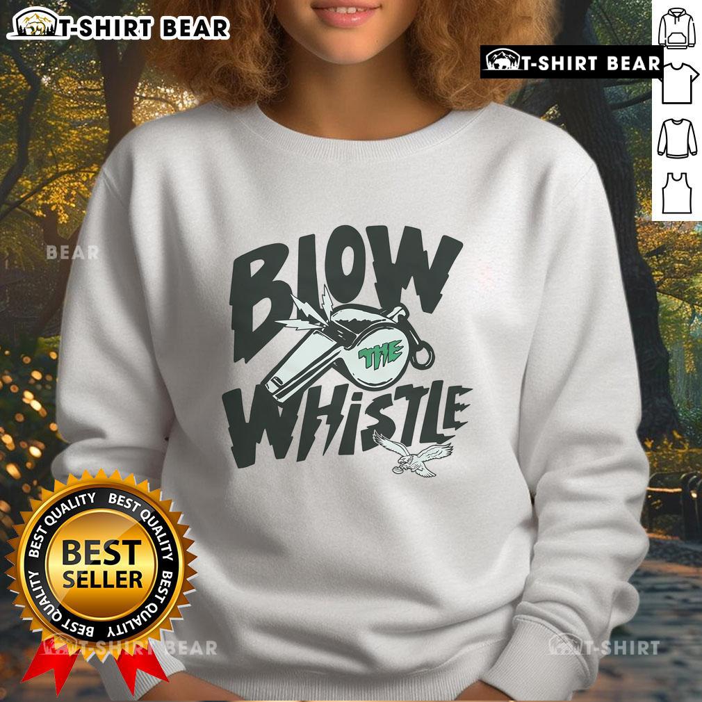 Nice Philadelphia Eagles Blow The Whistle sweatshirt featuring team colors and logo, perfect for game day wear.