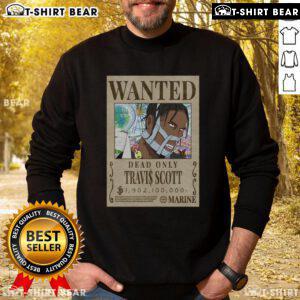 Alt Text: Official Travis Scott One Piece Wanted Poster Dead Only Sweatshirt featuring bold graphics and unique design elements.