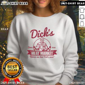 Premium Dicks Meat Market sweatshirt since 1952, featuring bold text and a classic design for meat lovers.