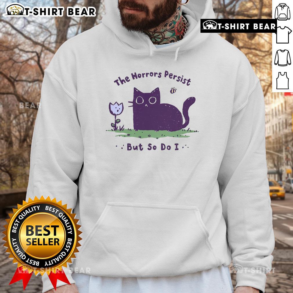 Premium 'The Horrors Persist But So Do I' cute cat hoodie featuring a playful cat design in vibrant colors.