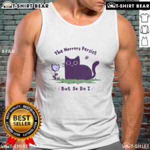 Premium 'The Horrors Persist But So Do I' Cute Cat Tank Top featuring a playful cat graphic for casual, stylish wear.