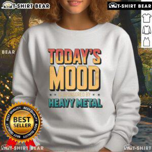 Premium 'Today's Mood Is Sponsored By Heavy Metal' sweatshirt featuring bold graphics and a stylish design for metal fans.