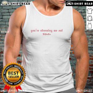Alt Text: Premium 'Youre Stressing Me Out' Home Team Tank Top - stylish and comfortable for sports fans and casual wear.