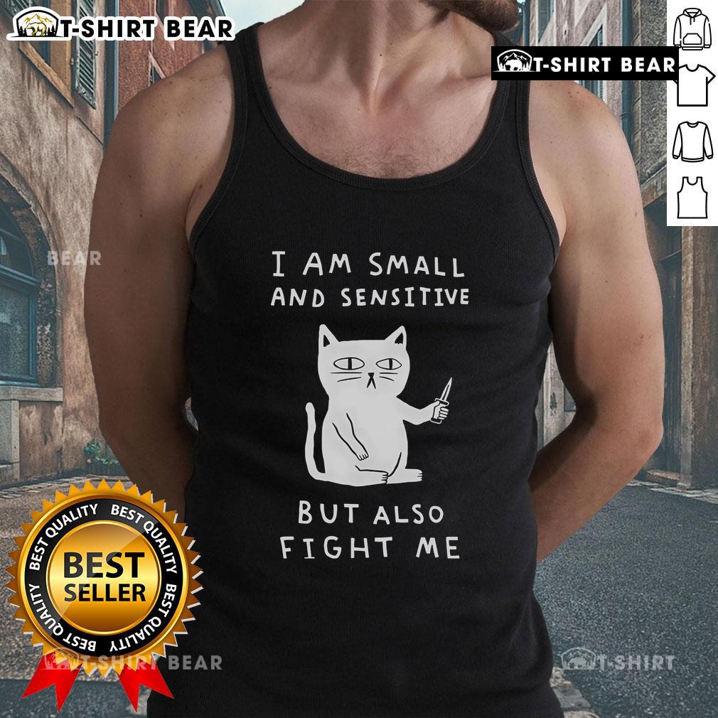 Cute cat tank top with 'Pretty I Am Small And Sensitive But Also Fight Me' design, perfect for cat lovers.