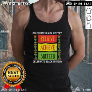 Top Believe Achieve Succeed Black History tank top featuring a bold motivational design for empowerment and celebration.
