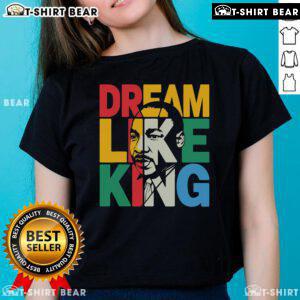Top Black History Month Dream Like King African Leader BHM Ladies Tee featuring a stylish design celebrating Black heritage.