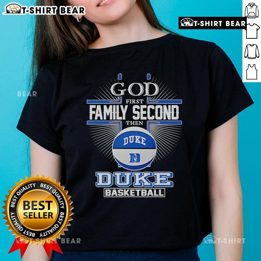 Top God First, Family Second, Duke Blue Devils Basketball Ladies Tee showcasing team spirit and stylish design.