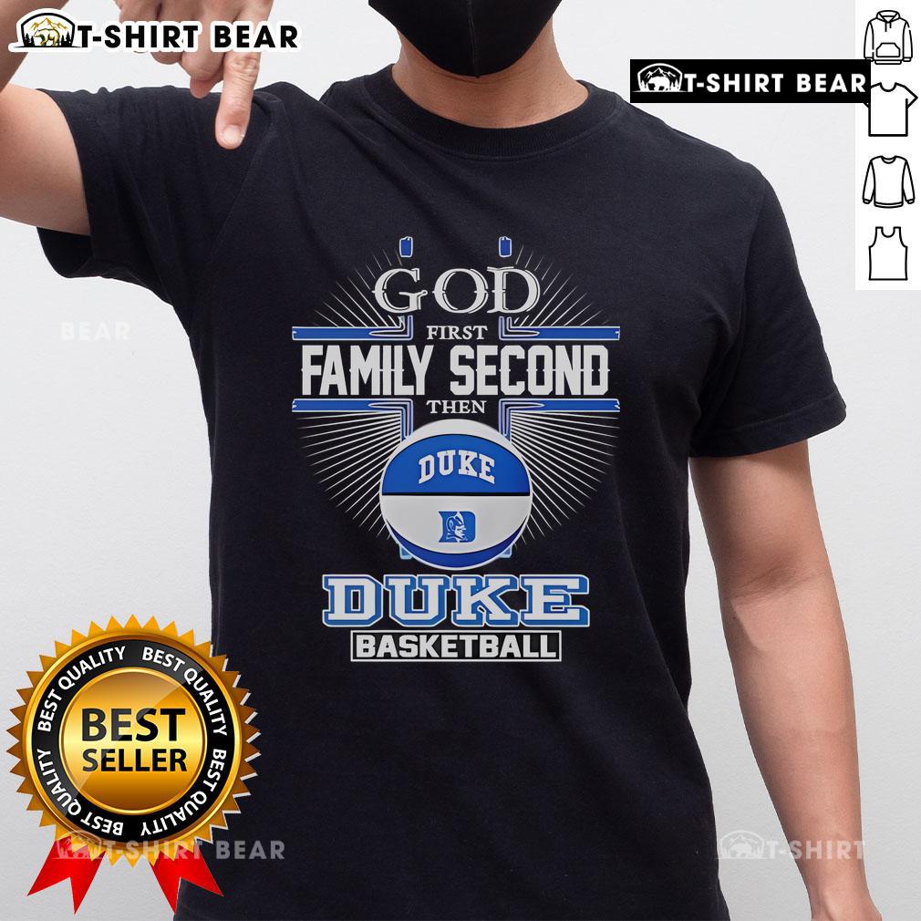 Top God First Family Second Then Duke Blue Devils Basketball T-Shirt design featuring blue and white graphics.