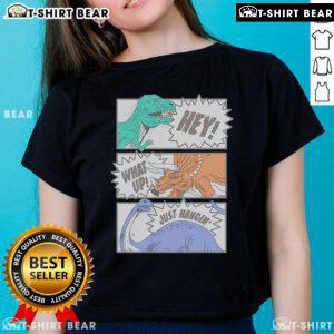 Top Hey What Up Just Hangin Dinosaur Friends Club Ladies Tee featuring colorful dinosaur graphics and playful text.