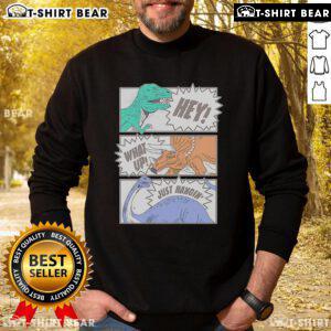 Top Hey What Up Just Hangin Dinosaur Friends Club Sweatshirt featuring colorful dinosaur graphics and cozy design.