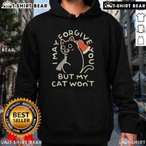 Top I May Forgive You But My Cat Won't Hoodie featuring a playful cat graphic, perfect for cat lovers and quirky fashion.