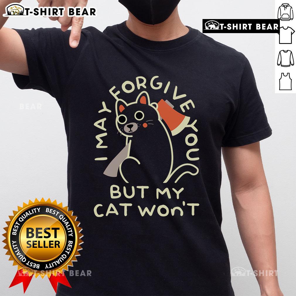 Top I May Forgive You But My Cat Won't T-Shirt featuring a humorous cat graphic and playful text design.