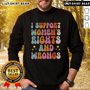 Top I Support Women's Rights and Wrongs Sweatshirt in vibrant colors, showcasing a bold feminist message for advocacy.