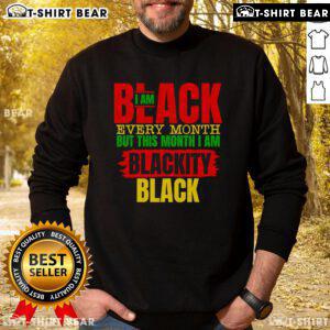 Top Im Black Every Month Melanin African Black History Month Sweatshirt showcasing pride in heritage and culture.