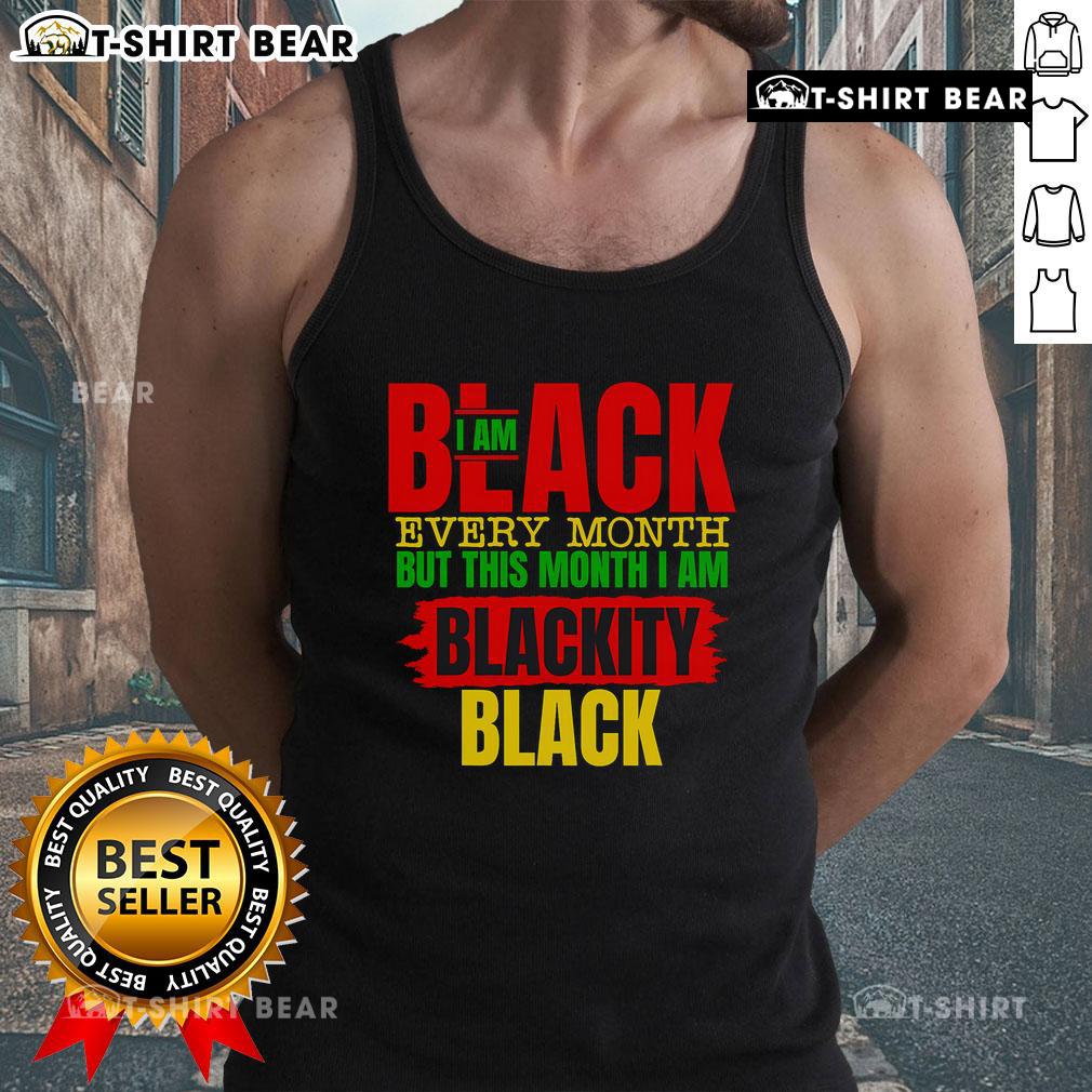 Stylish black tank top celebrating African Black History Month with 'Top Im Black Every Month' slogan for melanin pride.