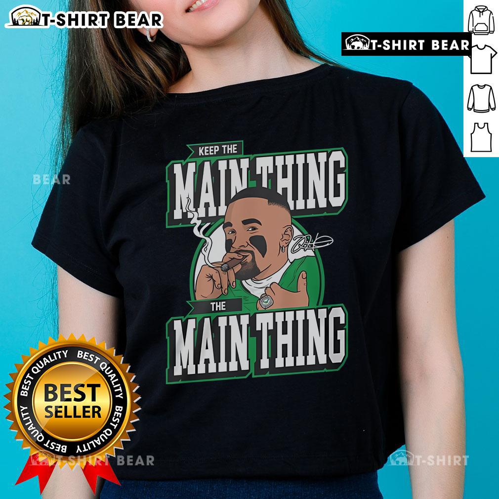 Top Jalen Hurts Keep The Main Thing The Main Thing Ladies Tee showcasing stylish design for football fans.