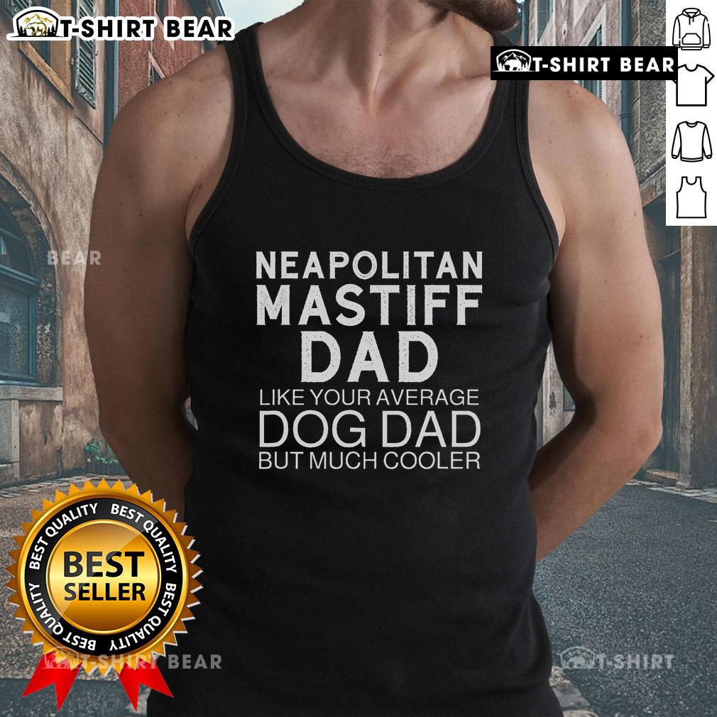 Top Neapolitan Mastiff dad wearing a stylish tank top, showcasing love for dogs and unique pet-themed fashion.