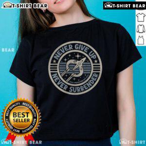 Top Never Give Up Never Surrender Ladies Tee featuring inspiring text on a stylish, comfortable shirt for women.