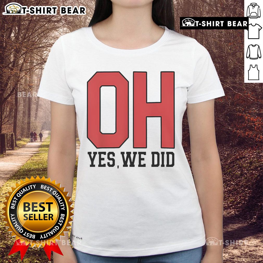 Top Ohio Oh Yes We Did Ladies Tee featuring a stylish design perfect for Ohio pride and casual wear.