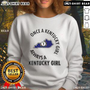 Cozy Top Once A Kentucky Girl Always A Kentucky Girl Sweatshirt in a stylish design, perfect for proud Kentuckians.