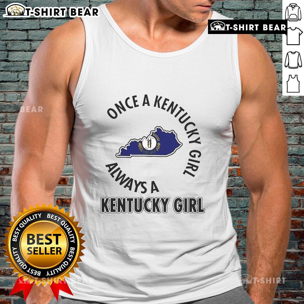 Top Once A Kentucky Girl Always A Kentucky Girl Tank Top featuring a stylish design for proud Kentucky enthusiasts.