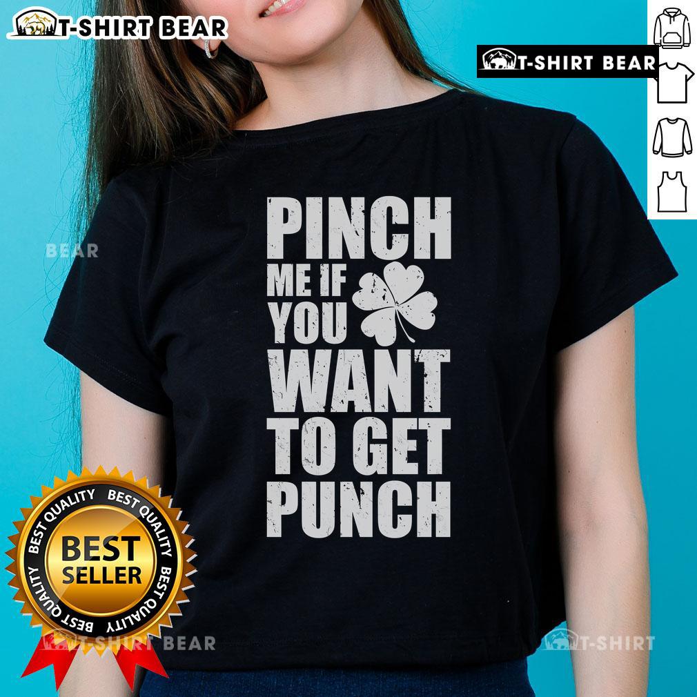 St. Patrick's Day ladies tee featuring 'Top Pinch Me If You Want To Get Punch' graphic in vibrant green for festive celebrations.